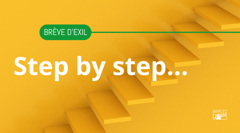 Brève d’Exil : Step by step…