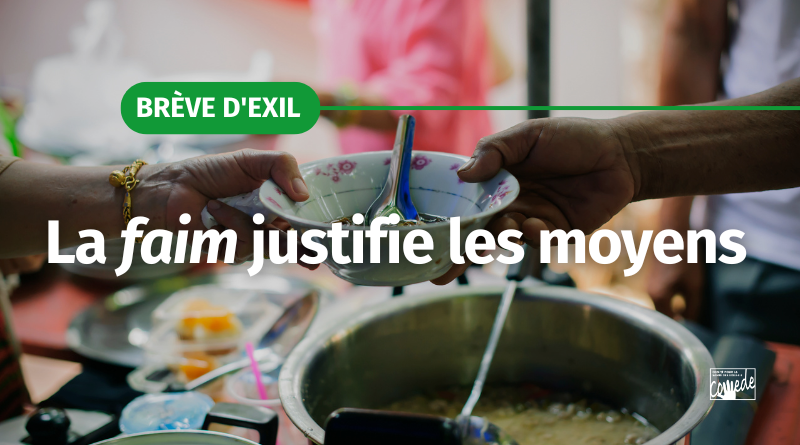 Brève d’Exil : La faim justifie les moyens